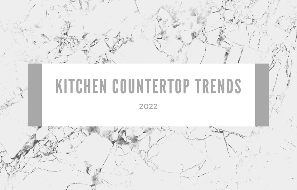 kitchen countertop trends for 2022 cover