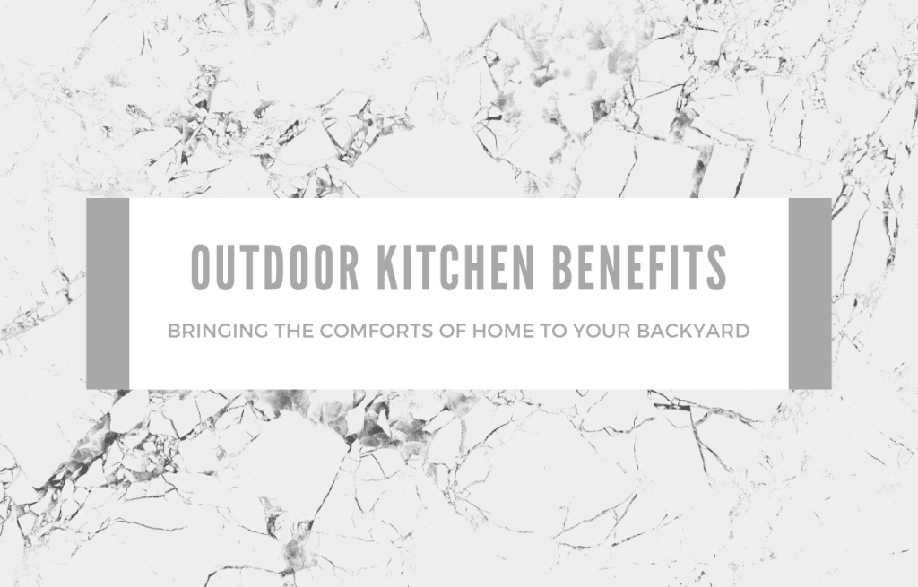 outdoor kitchen benefits featured image